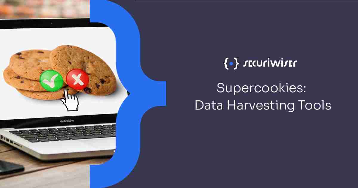 Supercookies – Data Harvesting Tools With Not-So-Super Implications