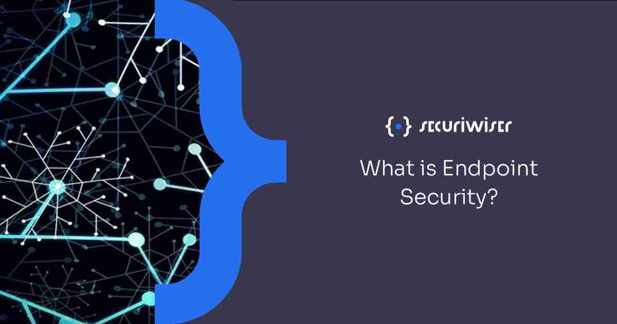 Why Maintenance of Endpoint Security is an Integral Practice For Keeping Your Company’s Assets Safe
