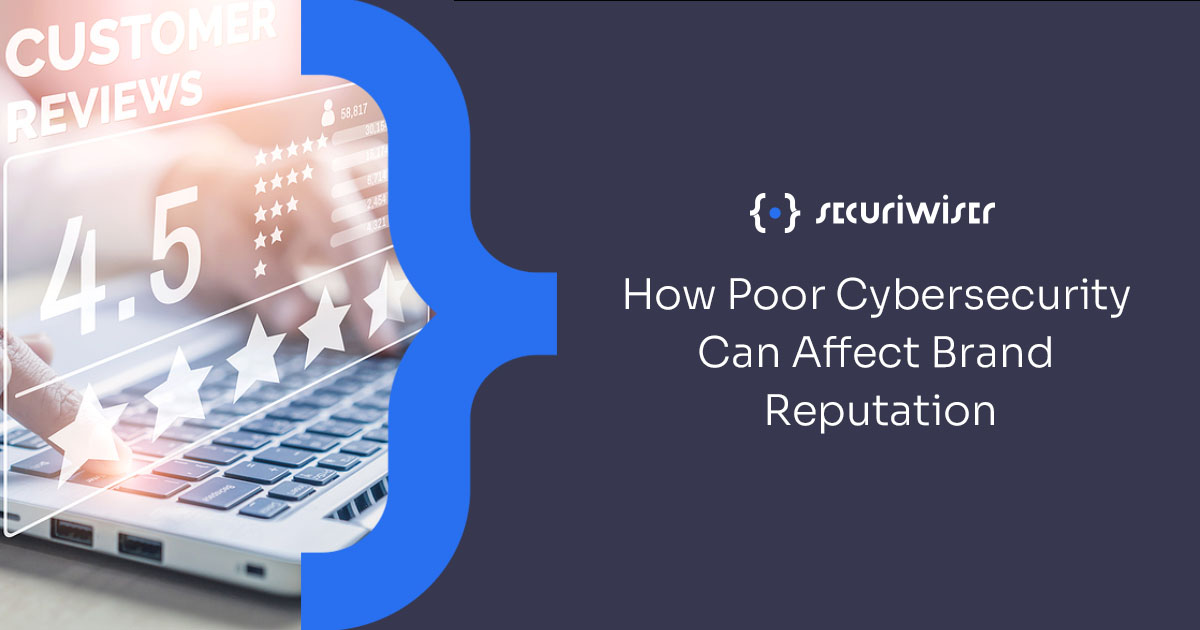 Security Reputation How cybersecurity flaws can ruin brand reputation in 2021
