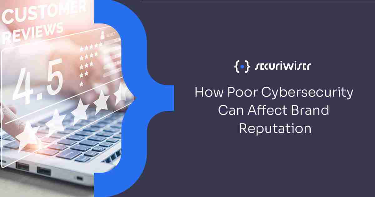 How Poor Cybersecurity Can Affect Brand Reputation 