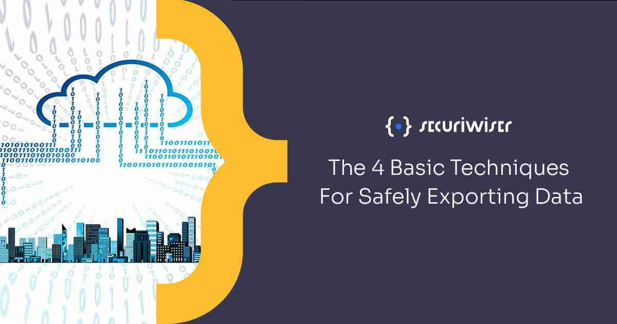 The 4 Basic Techniques For Safely Exporting Data
