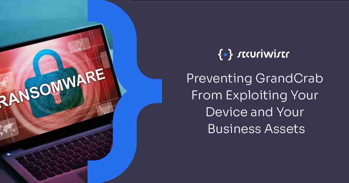 Preventing GrandCrab From Exploiting Your Device and Your Business Assets 