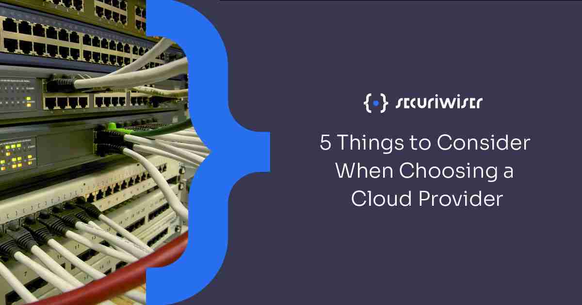 5 Things to Consider When Choosing a Cloud Provider