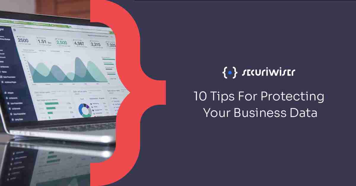 10 Tips for Protecting Your Business’s Data 