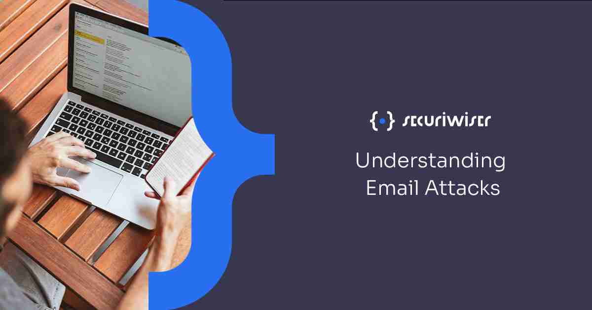 Understanding Email Attacks