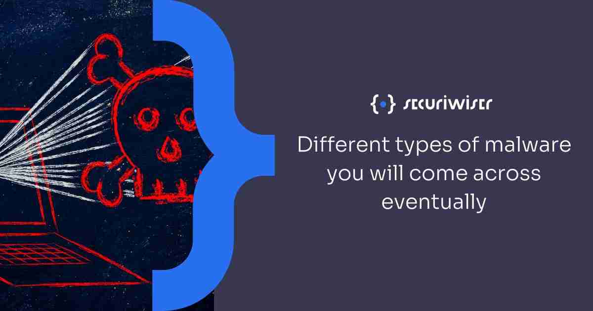 Different types of malware you will come across eventually