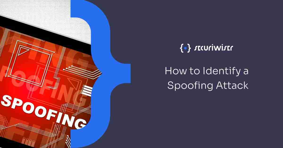 How to Identify a Spoofing Attack?