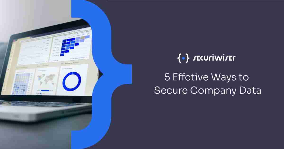 5 Effective Ways to Secure Company Data 