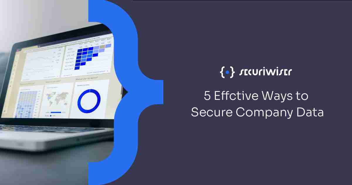 5 Effective Ways to Secure Company Data