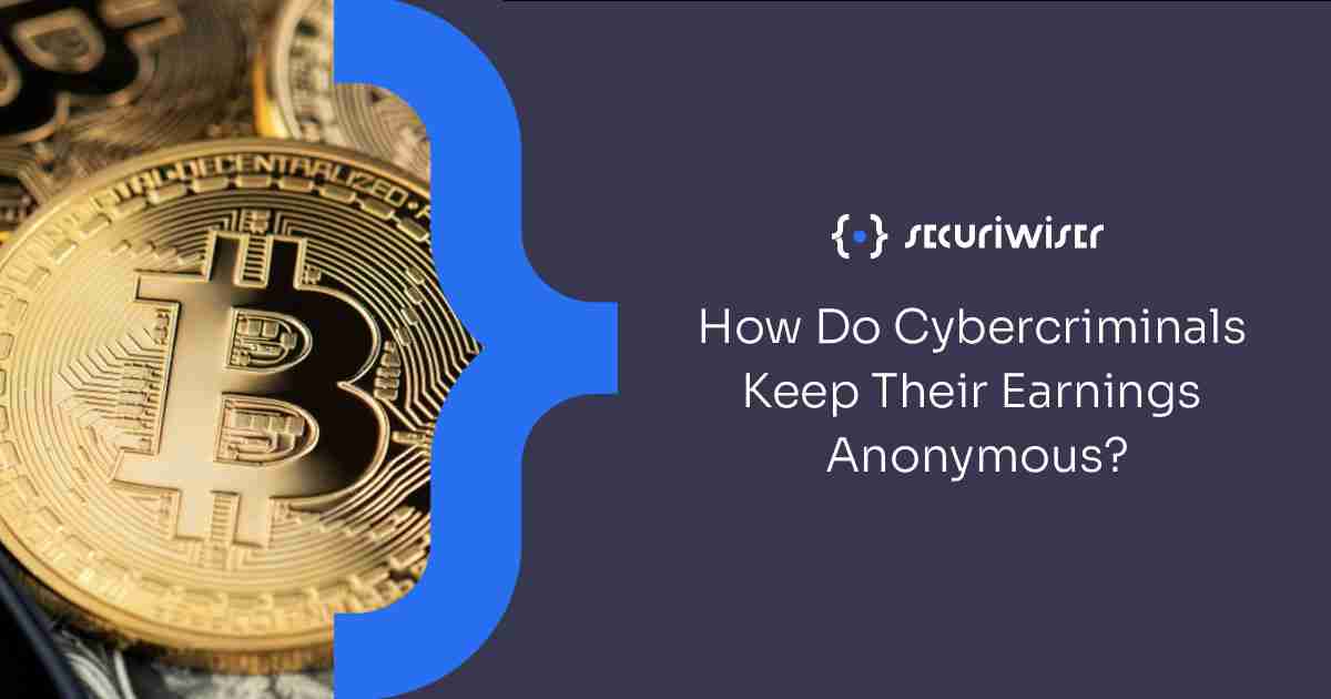 How do Cybercriminals Keep Their Earnings Anonymous? Cryptomixers