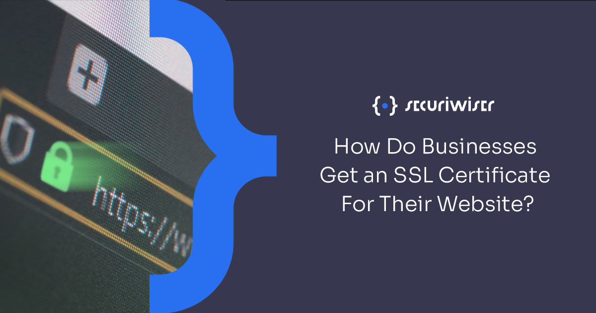 How do businesses get an SSL certificate for their website?