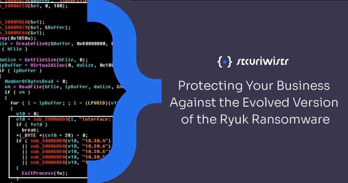 Protecting Your Business Against the Evolved Version of Ryuk Ransomware 