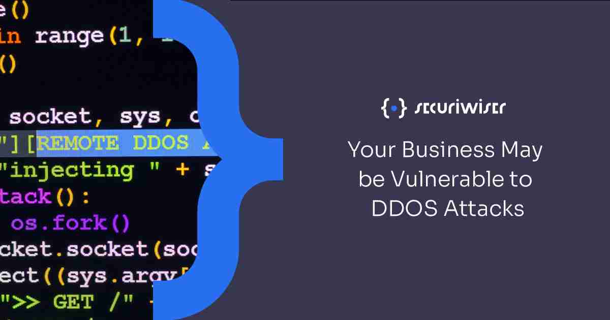 Your Business May be Vulnerable to DDoS Attacks – Here’s How You Can Help